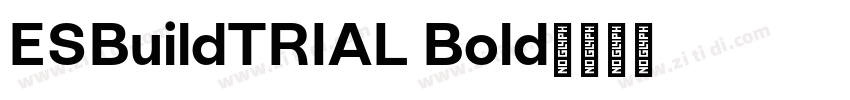 ESBuildTRIAL Bold字体转换
